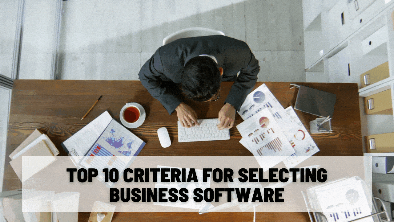 Top 10 Criteria for Selecting Business Software