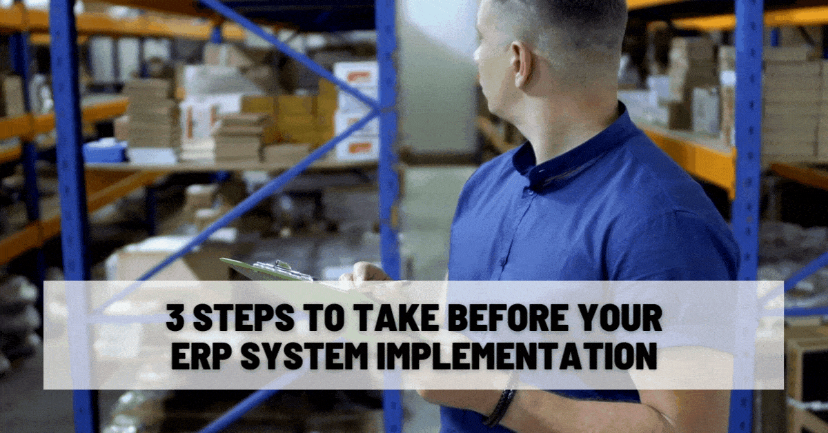 3 Steps to Take Before Your ERP System Implementation 3 Steps to Take Before Your ERP System Implementation