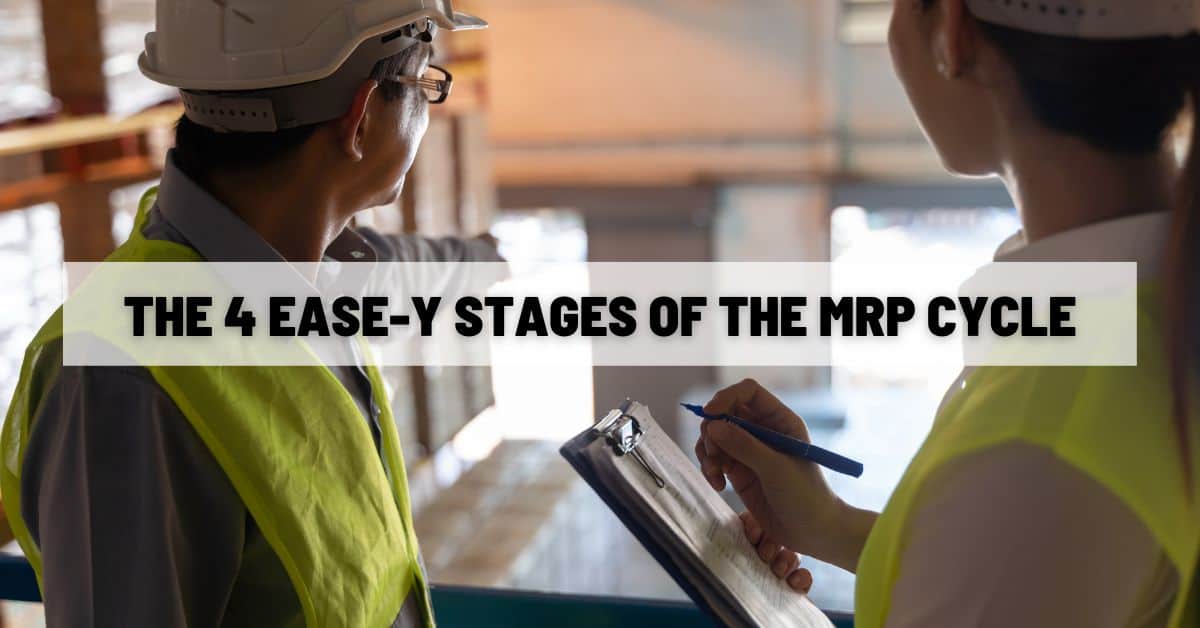 The 4 EASE-y Stages of the MRP Cycle