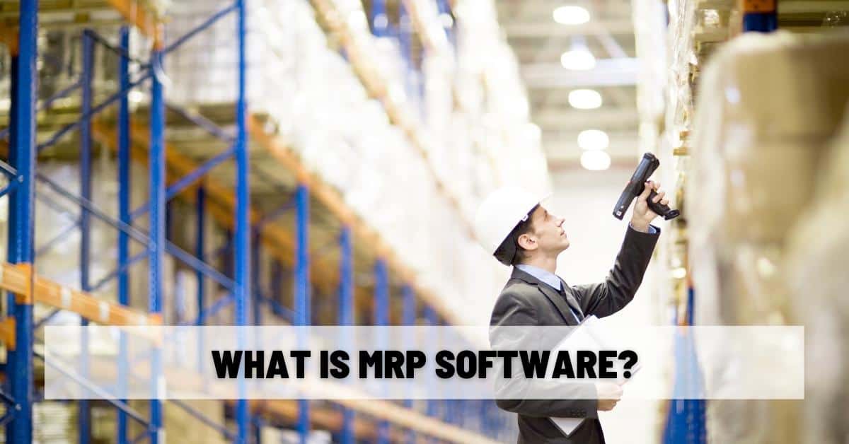 What Is MRP Software