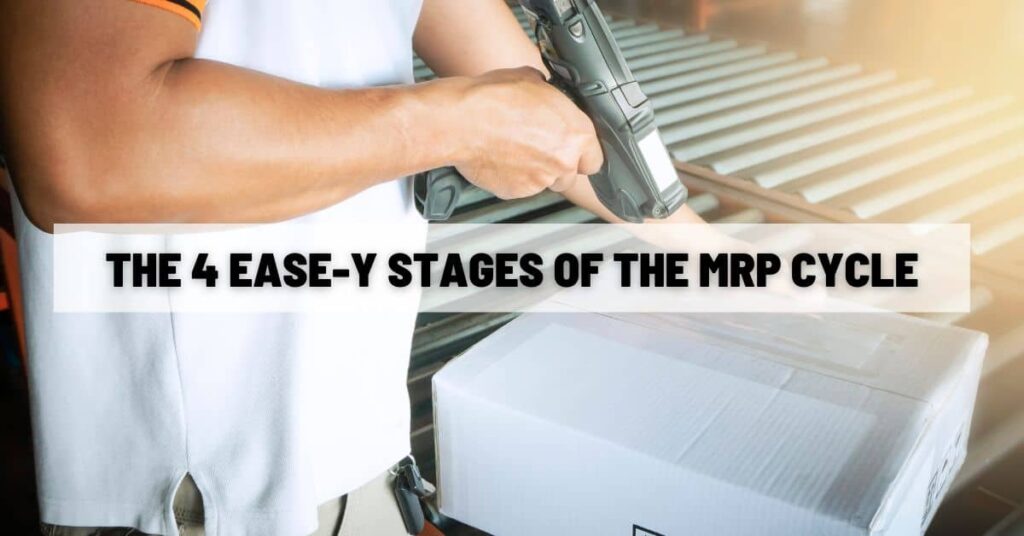 The 4 Ease(y) States of the MRP Cycle