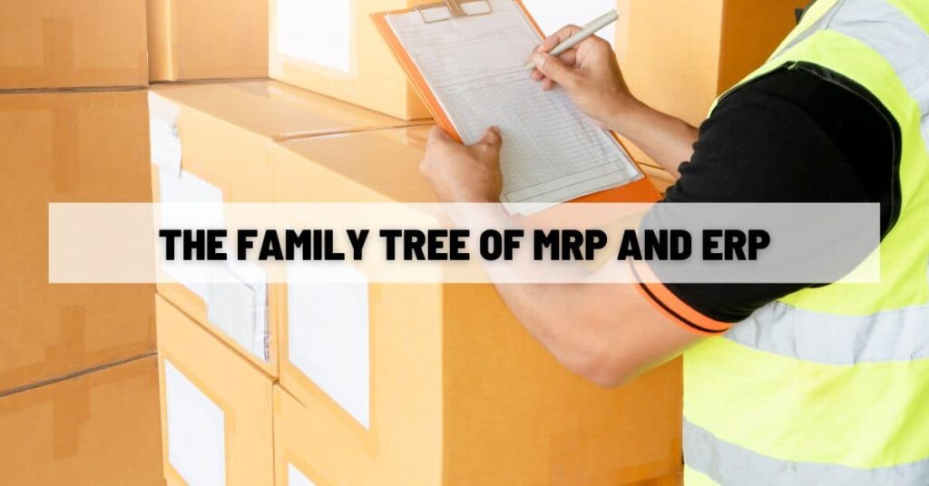 The-Family-Tree-of-MRP-and-ERP
