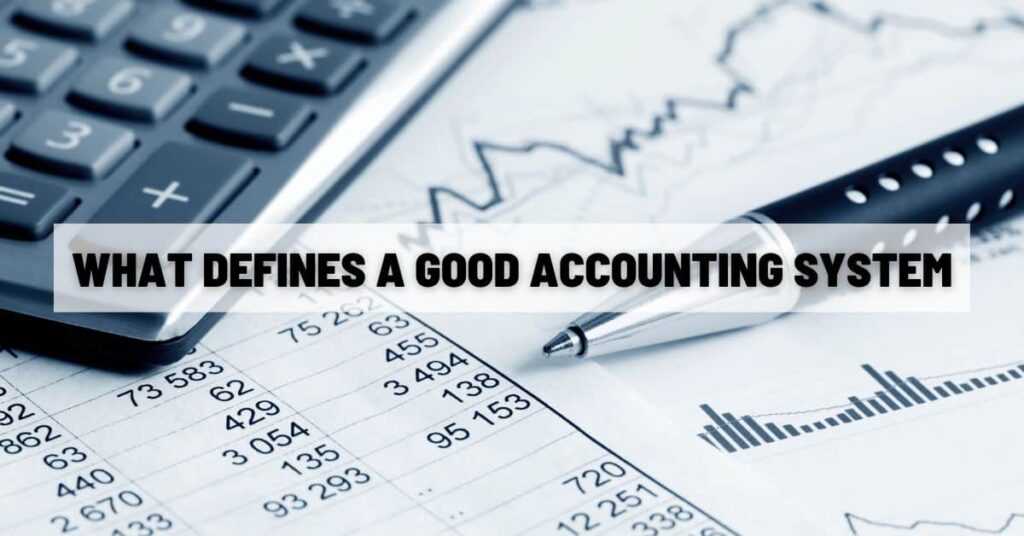 What Defines a Good Accounting System