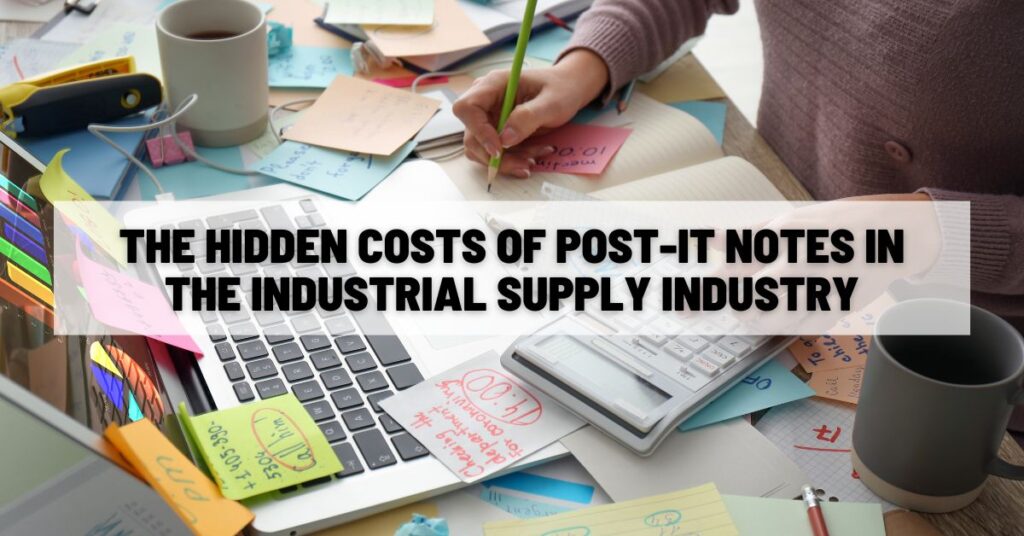 The Hidden Costs of Post-It Notes in the Industrial Supply Industry