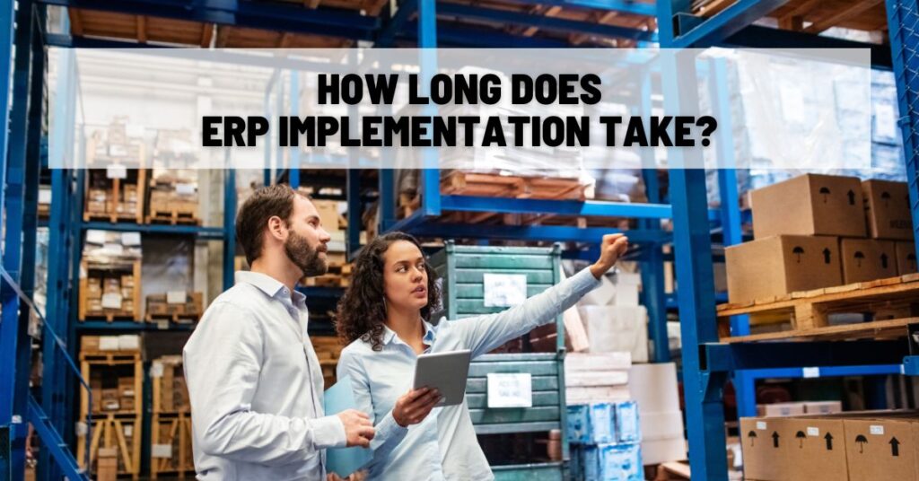 How Long Does ERP Implementation Take