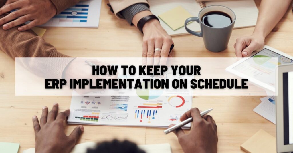 How long does ERP implementation take? - How to keep your ERP implementation on schedule