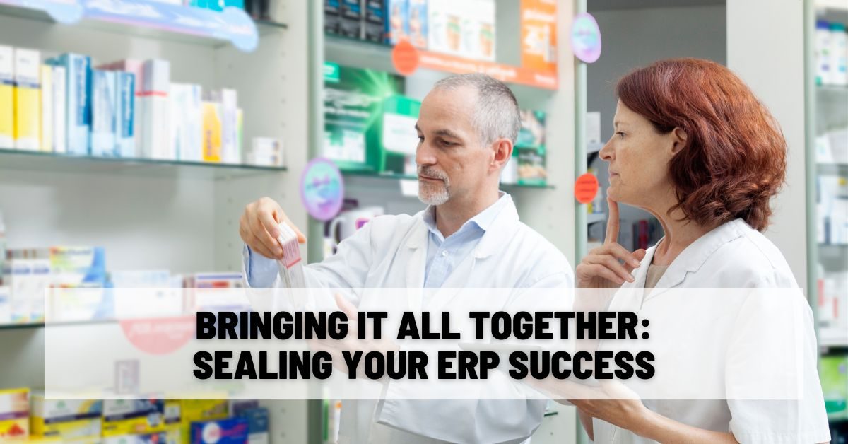 Bringing It All Together Sealing Your ERP Success Bringing It All Together Sealing Your ERP Success