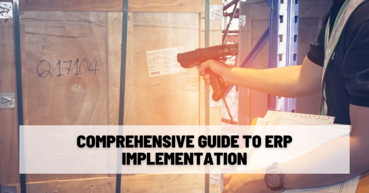 Comprehensive Guide to ERP Implementation Comprehensive Guide to ERP Implementation