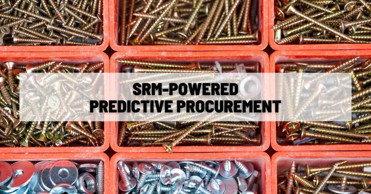 SRM-Powered Predictive Procurement SRM-Powered Predictive Procurement
